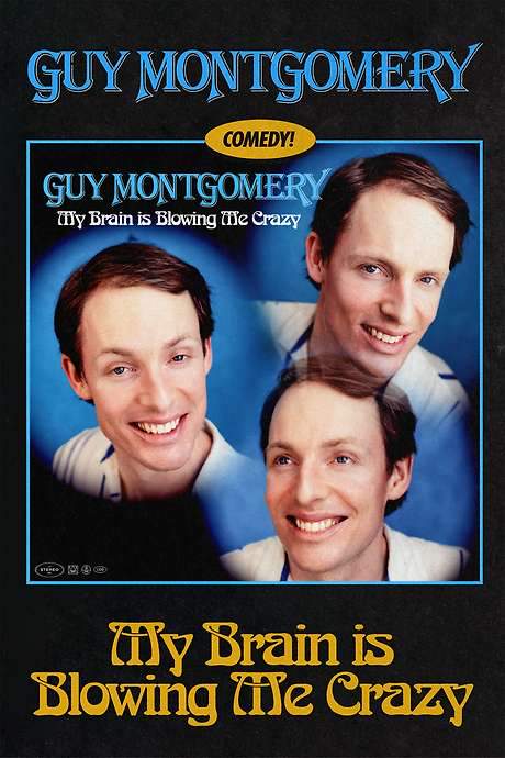 Guy Montgomery: My Brain Is Blowing Me Crazy